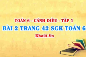 Bài 2 trang 42 SGK Toán 6 tập 1 Cánh Diều